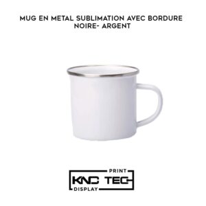MUG EN METAL SUBLIMATION AVEC BORDURE NOIRE- ARGENT